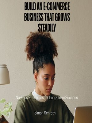 cover image of Build an E-Commerce Business That Grows Steadily